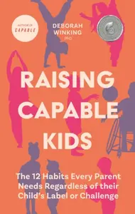 Raising Capable Kids - Deborah Winking