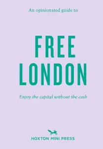 An Opinionated Guide to Free London - Emmy Watts