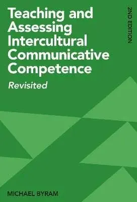 Teaching and Assessing Intercultural Communicative Competence - Michael Byram