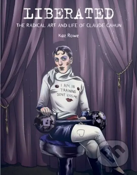Liberated (The Radical Art and Life of Claude Cahun) - kniha z kategorie Komiksy