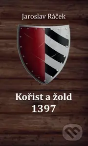 Kořist a žold 1397 - Jaroslav Ráček - kniha z kategorie Beletrie