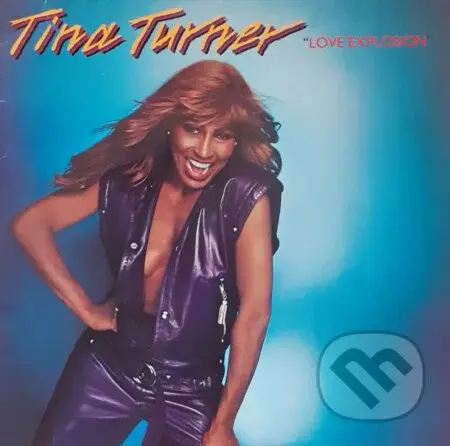 Tina Turner: Love Explosion - Tina Turner