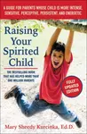 Raising Your Spirited Child, Third Edition - Mary Sheedy Kurcinka