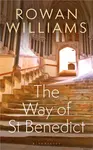 The Way of St Benedict - The Rt Hon Rowan  Williams