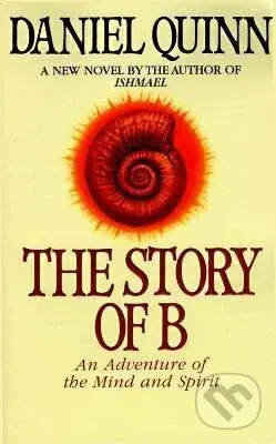 The Story of B - Daniel Quinn