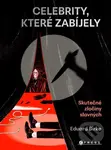 Celebrity, které zabíjely - Eduard Birke, Nikola Logosová (ilustrátor) - kniha z kategorie Odborné a naučné