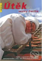 Útěk sestry Cecílie - Makária Cecília Kondrcová
