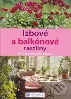 Izbové a balkónové rastliny (Pre krásnu atmosféru bývania) - kniha z kategorie Dům, byt a zahrada