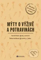 Mýty o výživě a potravinách (Výživové mýty a jak s nimi naložit) - kniha z kategorie Zdraví a životní styl
