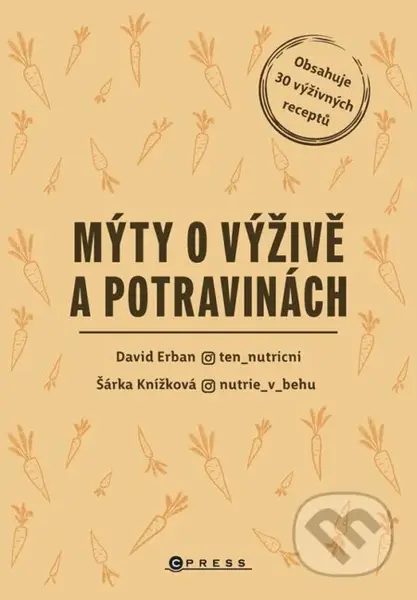 Mýty o výživě a potravinách (Výživové mýty a jak s nimi naložit) - kniha z kategorie Zdraví a životní styl