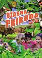 Úžasná príroda - Gábor Bakonyi, kolektív autorov - kniha z kategorie Atlasy