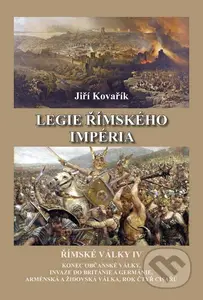 Legie římského impéria (Konec občanské války. Invaze do Británie a Germánie. Arménská a židovská válka. Rok čtyř císařů.) - kniha z kategorie Historie