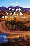 Lonely Planet South Australia & Northern Territory - Anthony Ham, Charles Rawlings-Way, Lonely Planet