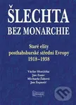 Šlechta bez monarchie - Václav Horčička
