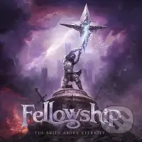Fellowship:  The Skies Above Eternity - Fellowship
