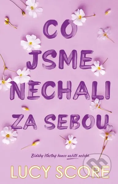 Co jsme nechali za sebou - Lucy Score - kniha z kategorie Romantická