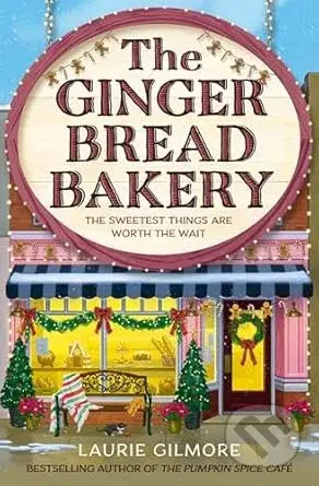 The Gingerbread Bakery - Laurie Gilmore - kniha z kategorie Romantická