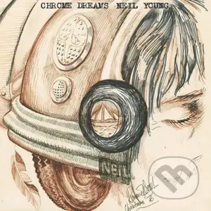 Neil Young: Chrome Dreams - Neil Young
