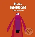 Oh No, George! - Chris Haughton (ilustrátor) - kniha z kategorie Pohádky