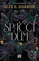 Špaččí dům - Alix E. Harrow - kniha z kategorie Beletrie pro děti