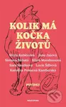 Kolik má kočka životů (povídky) - Lucie Šilhová, Jana Jašová, Simona Bohatá, Klára Mandausová, Klára Kubíčková, Sára Saudková, Karolina Kamberská,…