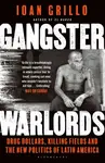 Gangster Warlords - Ioan Grillo