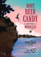 Root Beer Candy and Other Miracles - Shari Green - kniha z kategorie Pro děti