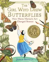 The Girl Who Drew Butterflies (How Maria Merian's Art Changed Science) - kniha z kategorie Pro děti