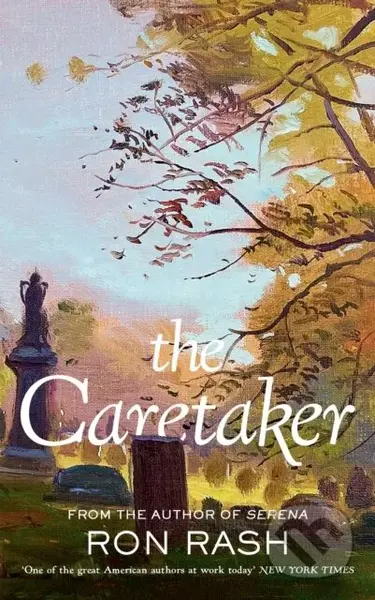The Caretaker - Ron Rash - kniha z kategorie Společenská beletrie