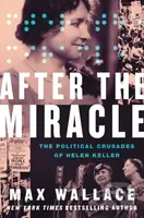 After the Miracle (The Political Crusades of Helen Keller) - kniha z kategorie Humanitní a společenské vědy