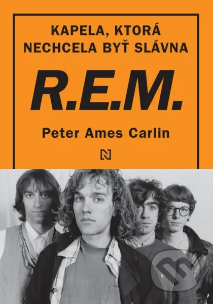 R.E.M. (Kapela, ktorá nechcela byť slávna) - Peter Ames Carlin - kniha z kategorie Hudba