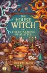 The House Witch and The Charming of Austice: The cosy fantasy and swoony romance that´s cooking up a storm