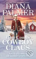 Here Comes Cowboy Claus - Delores Fossen, Diana Palmer - kniha z kategorie Romantická
