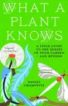 What a Plant Knows - Daniel Chamovitz