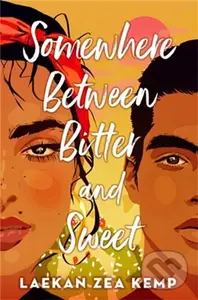 Somewhere Between Bitter and Sweet - Laekan Zea Kemp