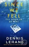 Since We Fell - Dennis Lehane - kniha z kategorie Thrillery