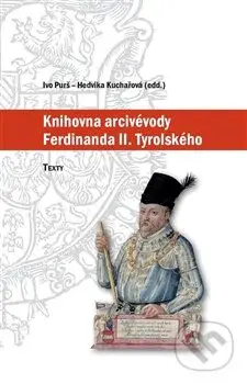 Knihovna arcivévody Ferdinanda II. Tyrolského (1529–1595) - kniha z kategorie Historie