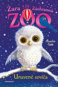 Zara a jej Záchranná zoo - Unavené sovíča - Amelia Cobb