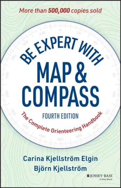 Be Expert with Map and Compass - Bjorn Kjellstrom, Carina Kjellstrom Elgin