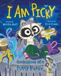 I Am Picky (Confessions of a Fussy Eater) - Kristen Tracy - kniha z kategorie Pro děti