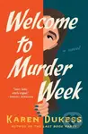 Welcome to Murder Week (A Novel) - Karen Dukess - kniha z kategorie Detektivky, thrillery a horory