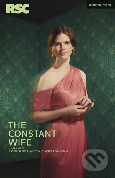 The Constant Wife - Laura Wade, W. Somerset Maugham - kniha z kategorie Drama a divadelní hry