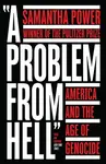 A Problem from Hell - Samantha Power
