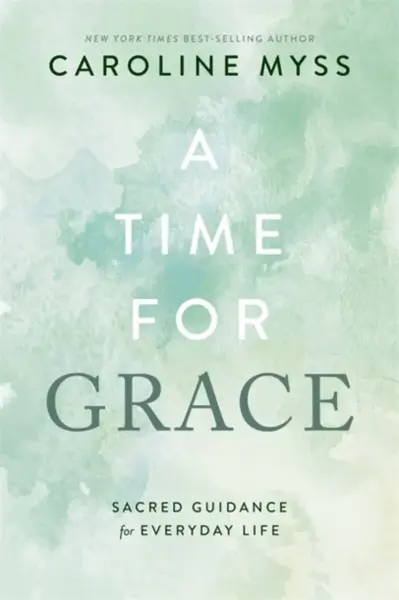 A Time for Grace - Caroline Myssová