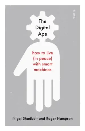 The Digital Ape - Nigel Shadbolt, Roger Hampson