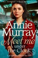 Meet Me Under the Clock (A gritty and heartwarming wartime saga) - kniha z kategorie Romantika