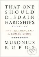 That One Should Disdain Hardships (The Teachings of a Roman Stoic) - kniha z kategorie Filozofie