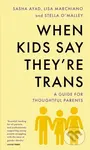 When Kids Say They'Re TRANS (A Guide for Thoughtful Parents) - kniha z kategorie Zdraví a životní styl