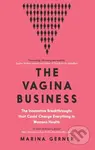 The Vagina Business (The Innovative Breakthroughs that Could Change Everything in Women's Health) - kniha z kategorie Humanitní a společenské vědy