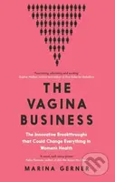 The Vagina Business (The Innovative Breakthroughs that Could Change Everything in Women's Health) - kniha z kategorie Humanitní a společenské vědy